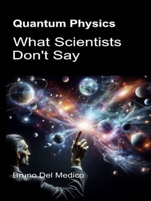 cover image of Quantum Physics. What Scientists Don't Say